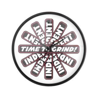INDEPENDENT - TIME TO GRIND CLOCK
